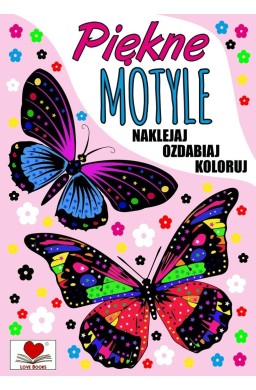 Piękne motyle. Naklejaj, Ozdabiaj, Koloruj