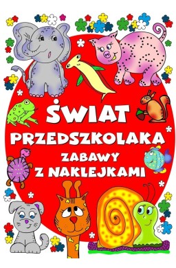 Świat przedszkolaka. Zabawy z naklejkami