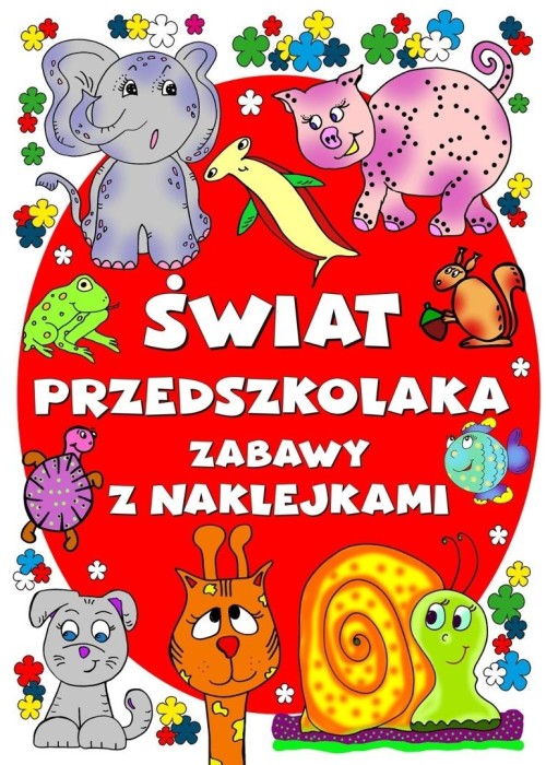 Świat przedszkolaka. Zabawy z naklejkami