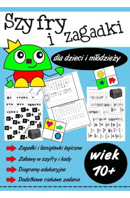 Szyfry i zagadki dla dzieci i młodzieży 10+