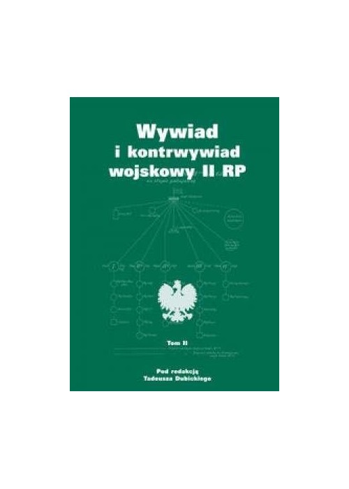 Wywiad i kontrwywiad wojskowy II RP T.2 Wywiad i kontrwywiad wojskowy II RP T.2