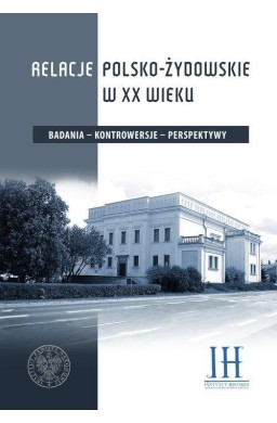 Relacje polsko- żydowskie w XX wieku
