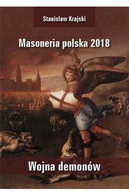 Masoneria polska 2018. Wojna demonów