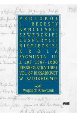 Protokół i regesty kancelarii szwedzkiej...