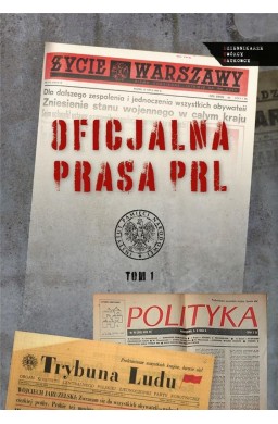 Oficjalna prasa w PRL T.1