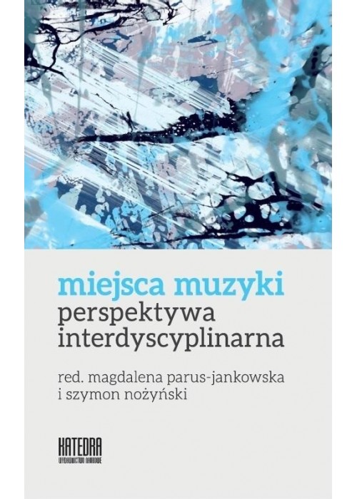 Miejsca muzyki. Perspektywa interdyscyplinarna