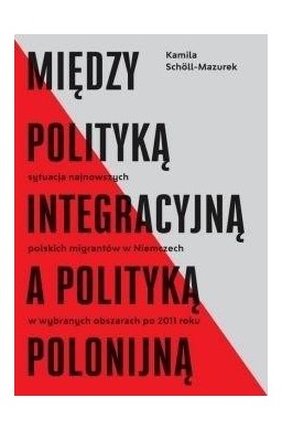 Między polityką integracyjną a polityką polonijną