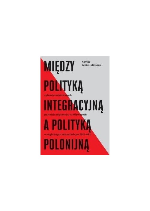 Między polityką integracyjną a polityką polonijną