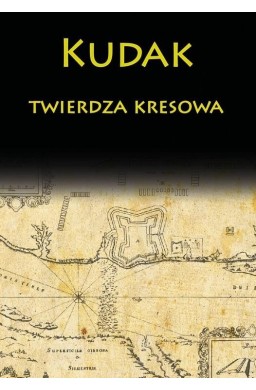 Kudak twierdza kresowa w.2018