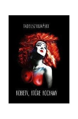 Kobiety, które kochamy - Tadeusz Kijański