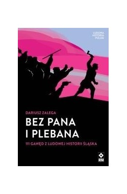 Bez Pana i Plebana 111 gawęd z ludowej historii..