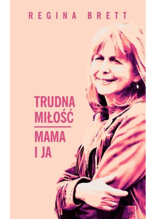 Trudna miłość. Mama i ja