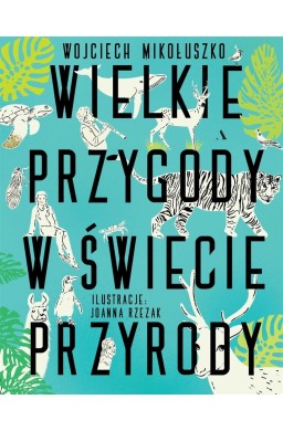 Wielkie przygody w świecie przyrody