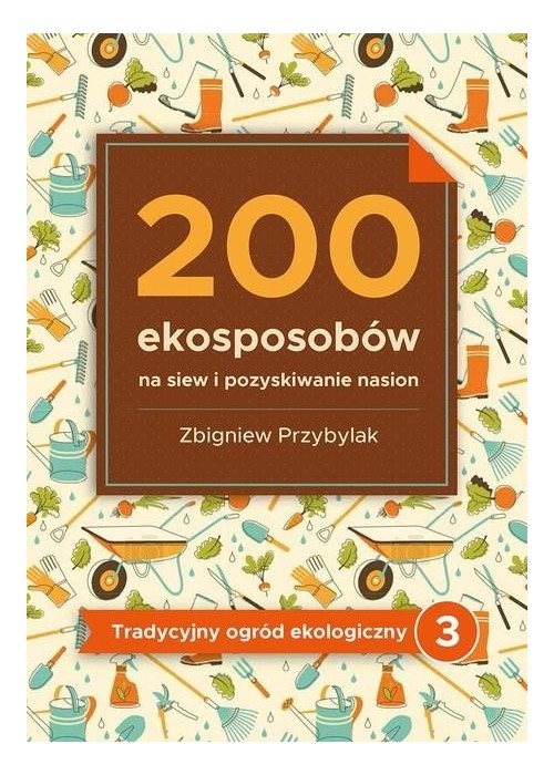 200 ekosposobów na siew i pozyskiwanie nasion