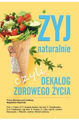 Żyj naturalnie, czyli dekalog zdrowego życia