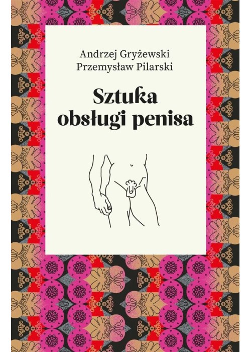 Sztuka obsługi penisa