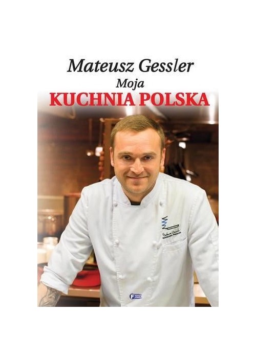 Mateusz Gessler Moja Kuchnia Polska Tw