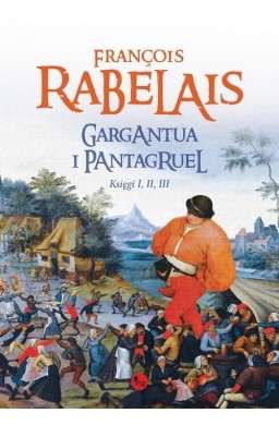 Gargantua i Pantagruel księga I, II, III