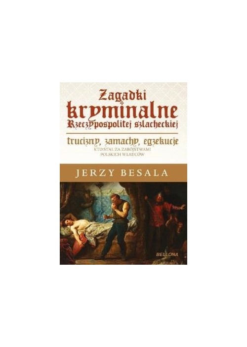 Zagadki kryminalne Rzeczypospolitej szlacheckiej