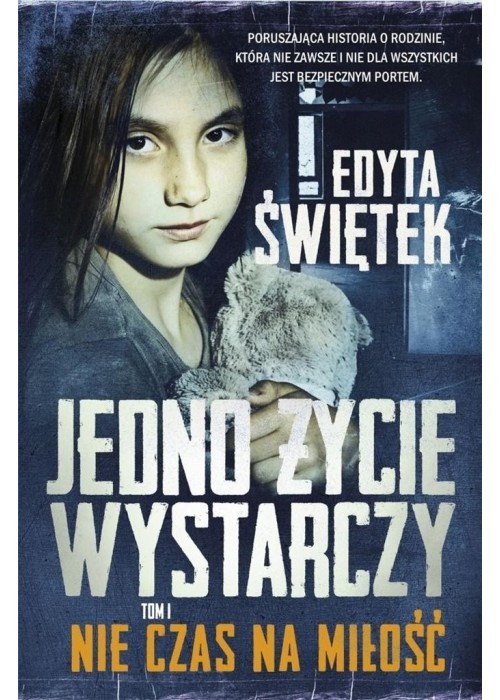 Jedno życie wystarczy. T.1 Nie czas na miłość Jedno życie wystarczy. T.1 Nie czas na miłość
