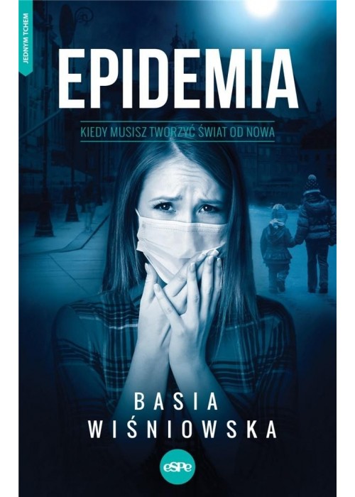 Epidemia. Kiedy musisz tworzyć świat od nowa