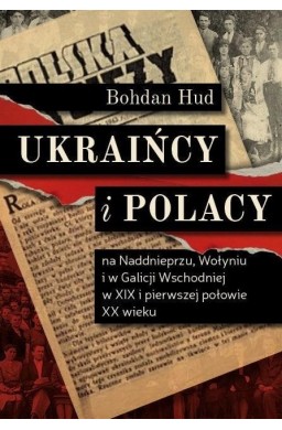 Ukraińcy i Polacy na Naddnieprzu, Wołyniu i..