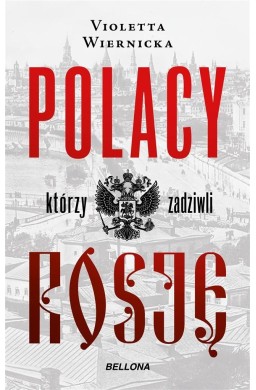 Polacy, którzy zadziwili Rosję