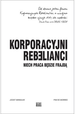 Korporacyjni Rebelianci. Niech praca będzie..