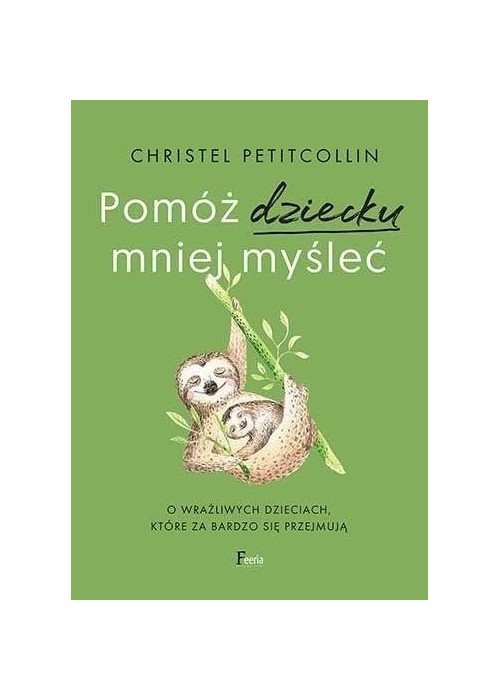 Pomóż dziecku mniej myśleć