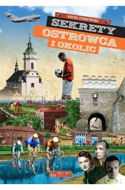 Sekrety Ostrowca i okolic