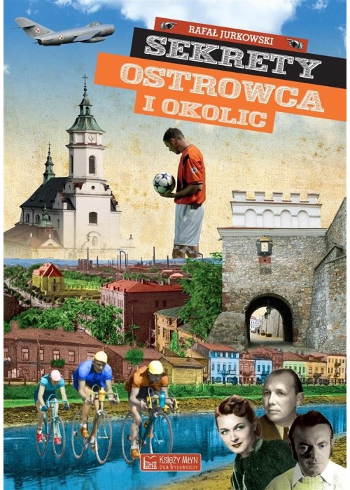 Sekrety Ostrowca i okolic