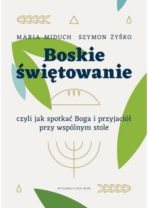 Boskie świętowanie, czyli jak spotkać Boga..