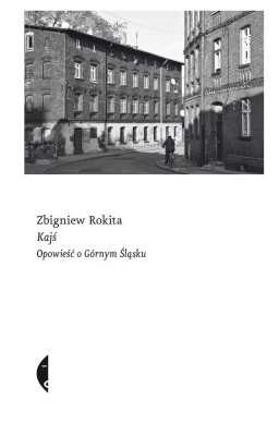 Kajś. Opowieść o Górnym Śląsku