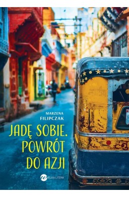 Jadę sobie. Powrót do Azji