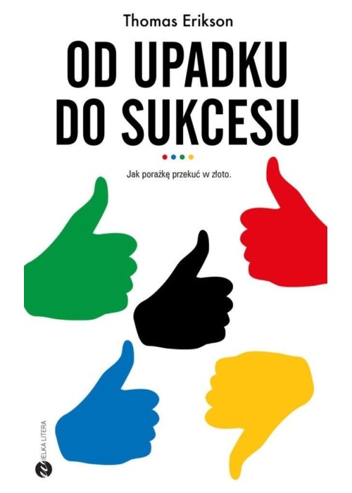 Od upadku do sukcesu. Jak porażkę przekuć w złoto