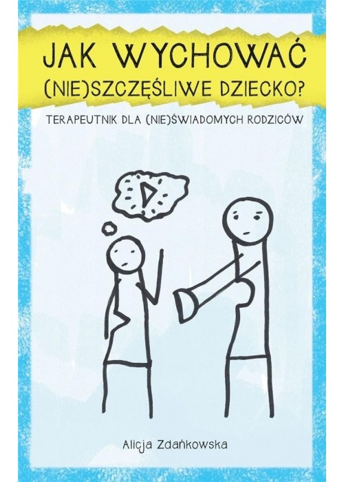 Jak wychować (nie)szczęśliwe dziecko?