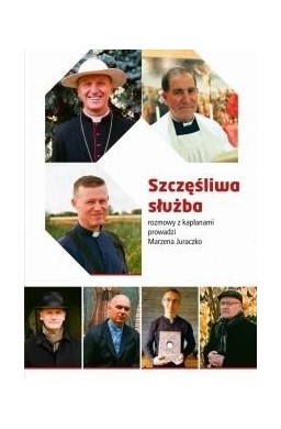 Szczęśliwa służba. Rozmowy z kapłanami