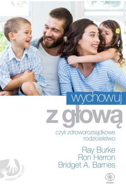 Wychowuj z głową, czyli zdroworozsądkowe...