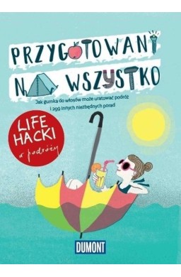 Przygotowani na wszystko. Life hacki w podróży