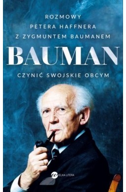 Bauman. Czynić swojskie obcym