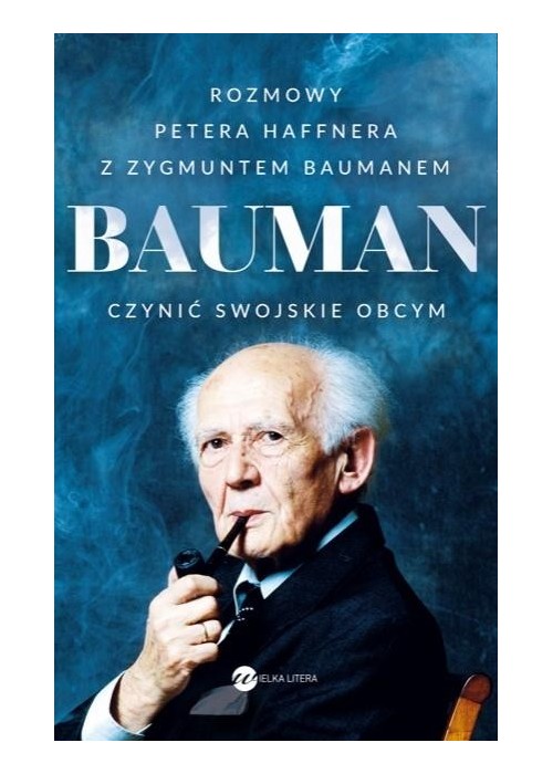 Bauman. Czynić swojskie obcym