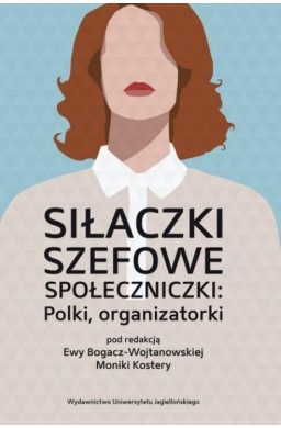 Siłaczki, szefowe, społeczniczki: Polki, organizat