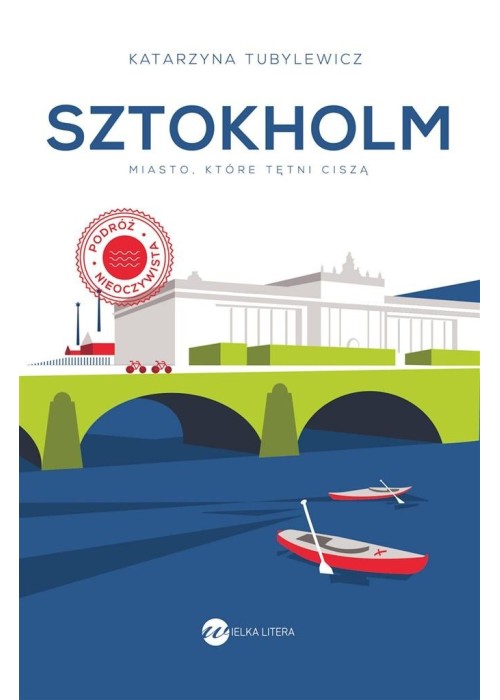 Sztokholm. Miasto, które tętni ciszą