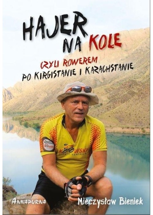 Hajer na kole, czyli rowerem po Kirgistanie...