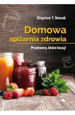 Domowa spiżarnia zdrowia