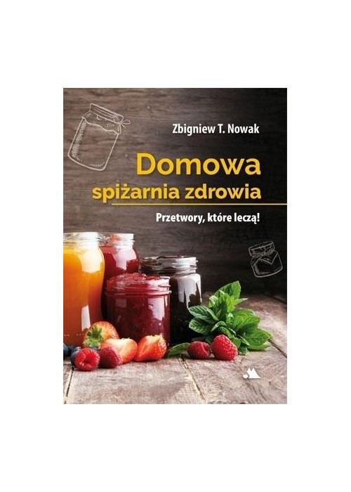 Domowa spiżarnia zdrowia