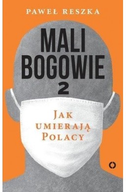 Mali bogowie 2. Jak umierają Polacy