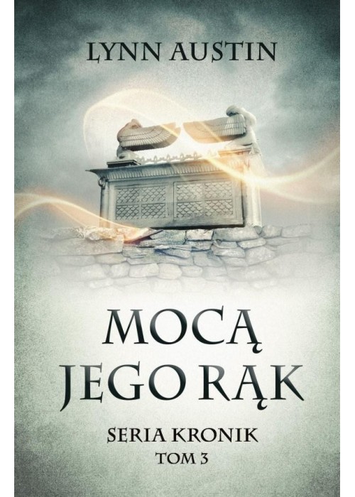 Mocą Jego rąk - Seria Kronik Tom 3
