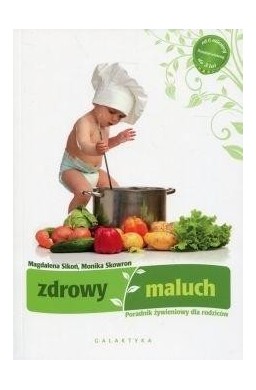 Zdrowy maluch. Poradnik żywieniowy dla rodziców