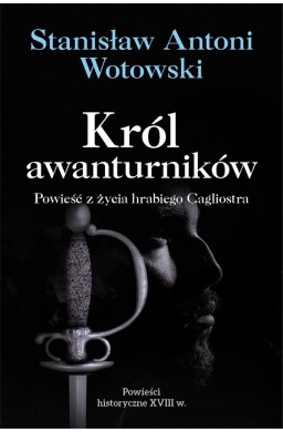 Król awanturników. Powieść z życia hrabiego...